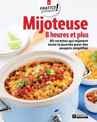 MIJOTEUSE 8 HEURES ET PLUS -85 RECETTES