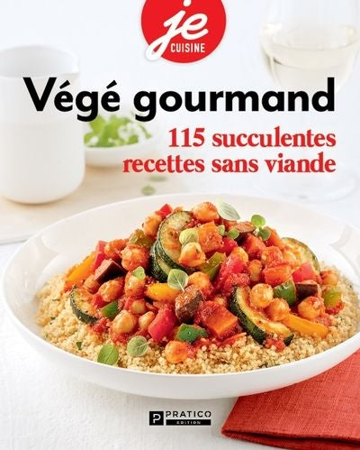 VEGE GOURMAND-115 SUCCULENTES RECETTES..