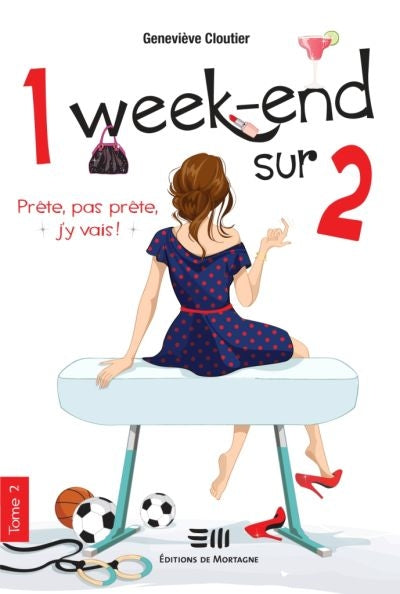 1 WEEK-END SUR 2 02  PRETE, PAS PRETE, J'Y VAIS!