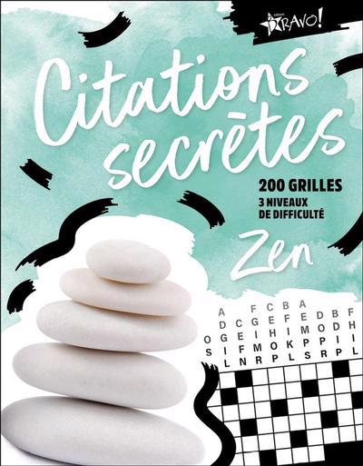 CITATIONS SECRETES -ZEN -200 GRILLES