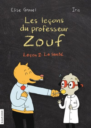 LECONS DU PROFESSEUR ZOUF #2 : LA SANTE