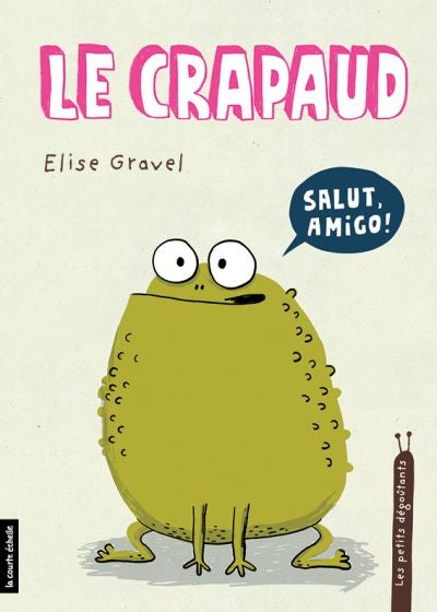 PETITS DEGOUTANTS T.07 : LE CRAPAUD