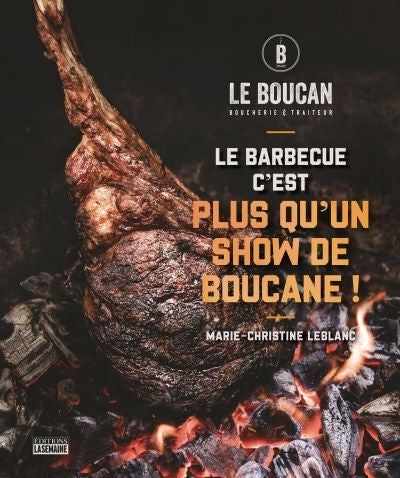 BARBECUE C'EST PLUS QU'UN SHOW DE BOUCANE!