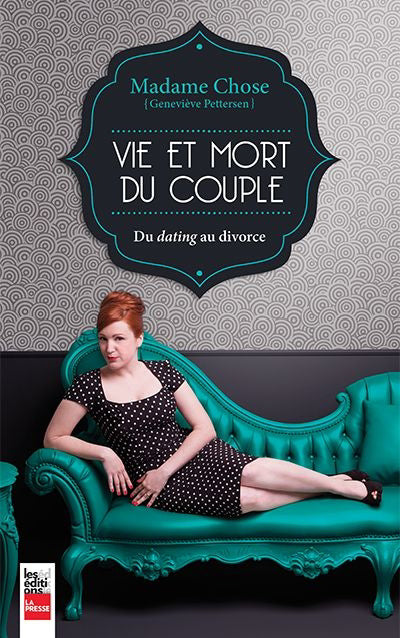 VIE ET MORT DU COUPLE : DU DATING AU DIVORCE