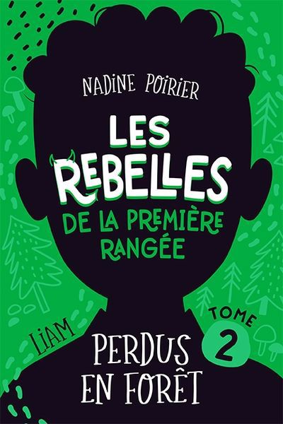 REBELLES DE LA PREMIERE RANGEE  02  PERDUS EN FORET