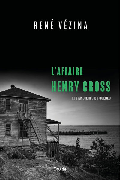 Mystères du Québec 01 : L'affaire Henry Cross