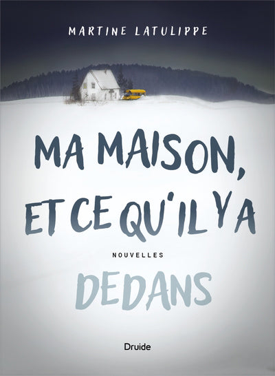 MA MAISON, ET CE QU'IL Y A DEDANS (NOUVELLES)