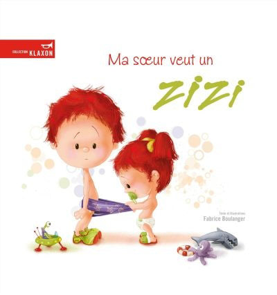 MA SOEUR VEUT UN ZIZI (Finaliste Prix des libraires 2013)