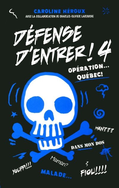 DEFENSE D'ENTRER! T4 Opération... Québec !