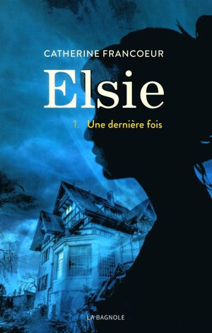 ELSIE T1 -UNE DERNIERE FOIS