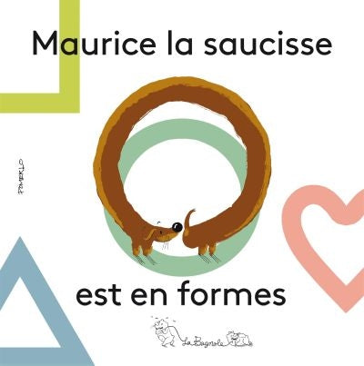 MAURICE LA SAUCISSE EST EN FORMES