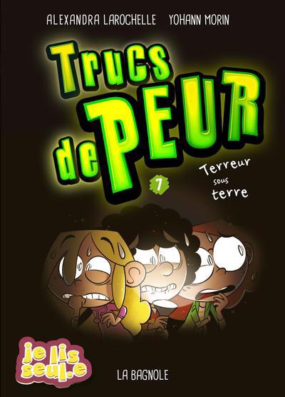 TRUCS DE PEUR T07 -TERREUR SOUS TERRE