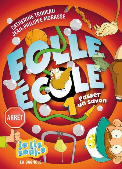 FOLLE ECOLE T01 -PASSER UN SAVON