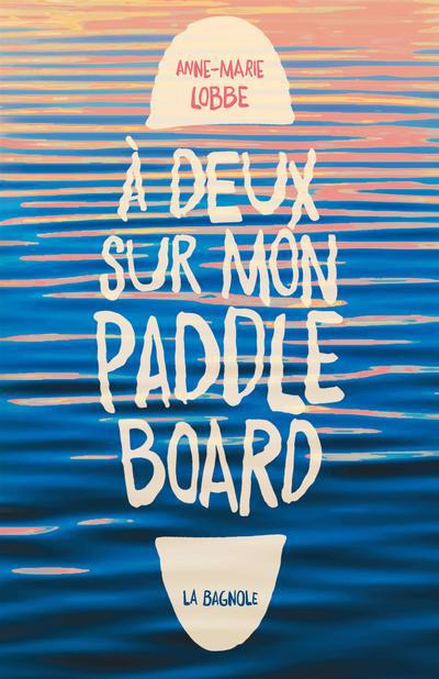 À deux sur mon paddle board | Anne-Marie Lobbe