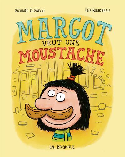 MARGOT VEUT UNE MOUSTACHE