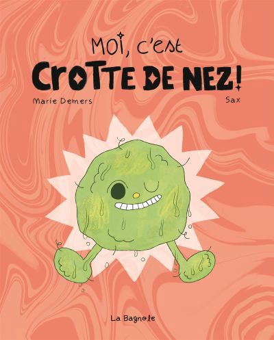 MOI, C'EST CROTTE DE NEZ!