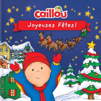 CAILLOU -JOYEUSES FETES! -NE