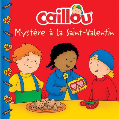 CAILLOU -MYSTERE A LA ST-VALENTIN -NE