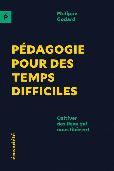 PEDAGOGIE POUR DES TEMPS DIFFICILES