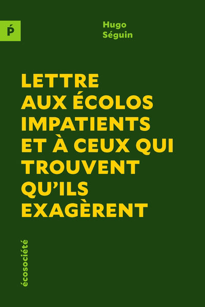 LETTRE AUX ECOLOS IMPATIENTS ET A CEUX QUI TROUVENT  QU'ILS