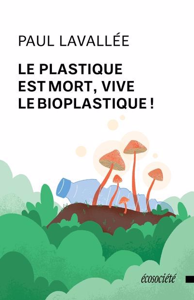 PLASTIQUE EST MORT, VIVE LE BIOPLASTIQUE