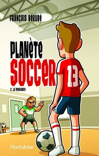 PLANETE SOCCER TOME 2 LA VENGEANCE