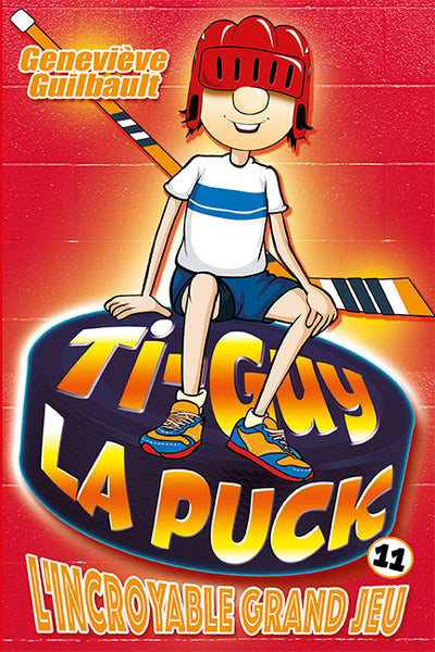 TI-GUY LA PUCK 11  L'INCROYABLE GRAND JEU