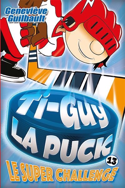 TI-GUY LA PUCK 13  LE SUPER CHALLENGE