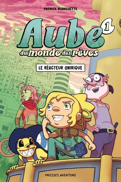 AUBE DU MONDE DES REVES T01 REACTEUR ONIRIQUE