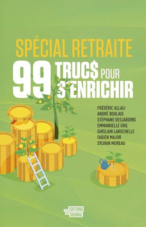 99 TRUCS POUR S'ENRICHIR -SPECIAL RETRAITE