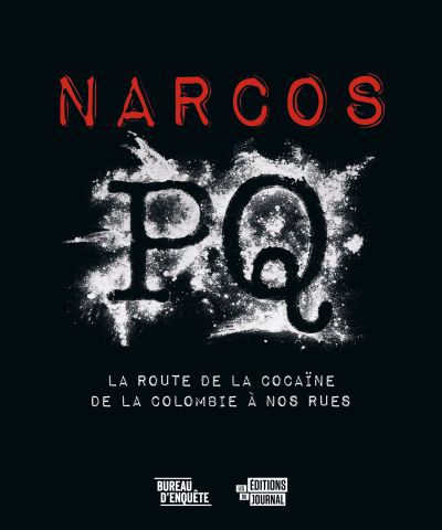 NARCOS PQ LA ROUTE DE LA COCAÏNE DE LA COLOMBIE À NOS RUES