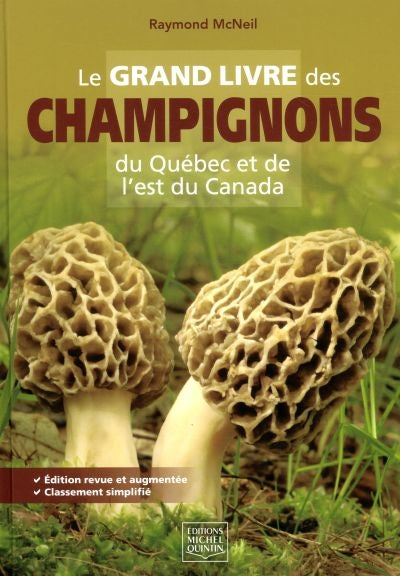 LE GRAND LIVRE DES CHAMPIGNONS DU QUÉBEC ET DU CANADA