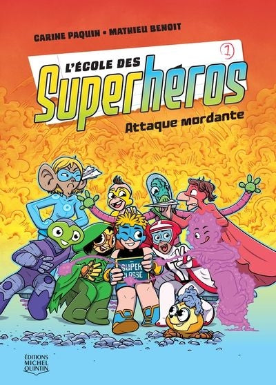 ECOLE DES SUPERHEROS  01  ATTAQUE MORDANTE