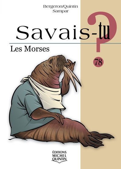 SAVAIS-TU? 78  LES MORSES