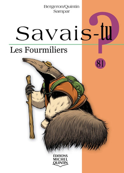 SAVAIS-TU? 81  LES FOURMILIERS