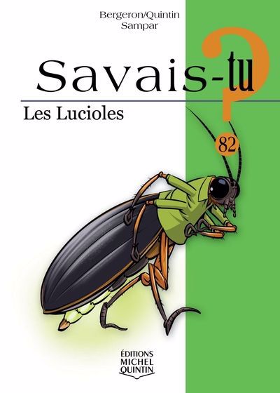 SAVAIS-TU? 82  LES LUCIOLES