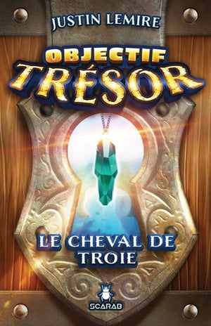 LE CHEVAL DE TROIE - OBJECTIF TRESOR