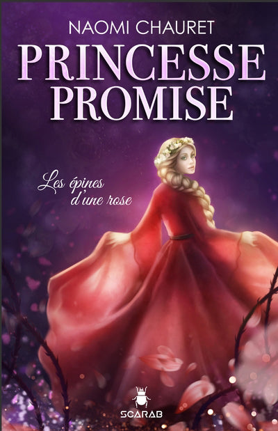 PRINCESSE PROMISE T.02 : LES ÉPINES D'UNE ROSE