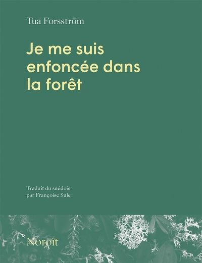 JE ME SUIS ENFONCEE DANS LA FORET