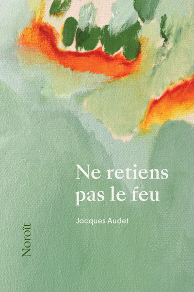 NE RETIENS PAS LE FEU
