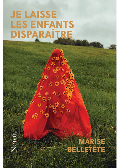 JE LAISSE LES ENFANTS DISPARAÎTRE | MARISE BELLETÊTE