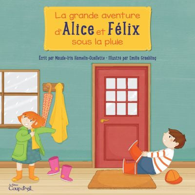 GRANDE AVENTURE D'ALICE ET FELIX SOUS LA PLUIE