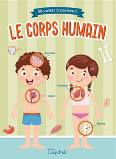 CORPS HUMAIN (LE) : 30 VOLETS À SOULEVER