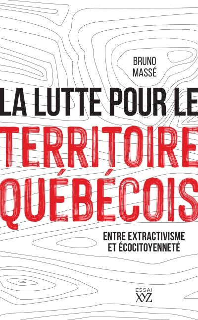 Lutte pour le territoire québécois (La)