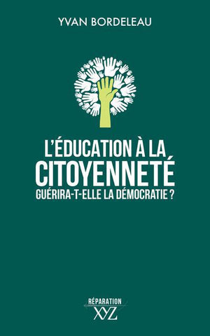 EDUCATION A LA CITOYENNETE POURRA-T-ELLE GUERIR LA DEMOCRATIE?