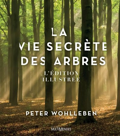 VIE SECRETE DES ARBRES L'EDITION ILLUSTREE