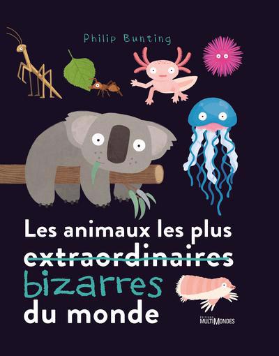 ANIMAUX LES PLUS BIZARRES DU MONDE