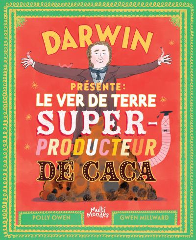 DARWIN PRESENTE: LE VER DE TERRE, SUPER-PRODUCTEUR DE CACA