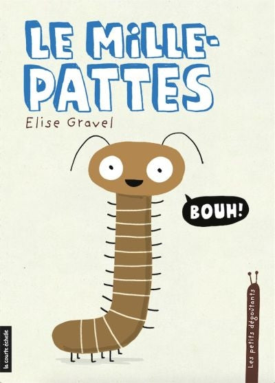 PETITS DEGOUTANTS T.11 : MILLE-PATTES