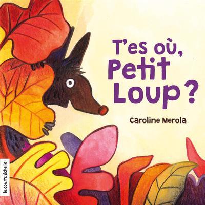 T'ES OU, PETIT LOUP?